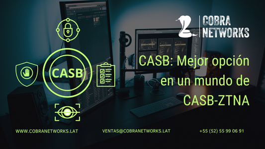 CASB: porque es una mejor opción en un mundo de CASB-ZTNA