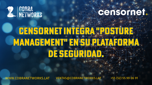 Censornet integra Posture Management en su plataforma de seguridad.